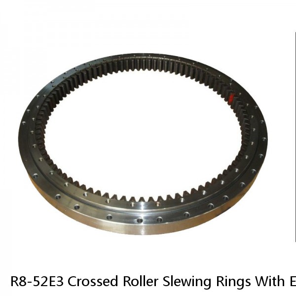 R8-52E3 Crossed Roller Slewing Rings With External Gear